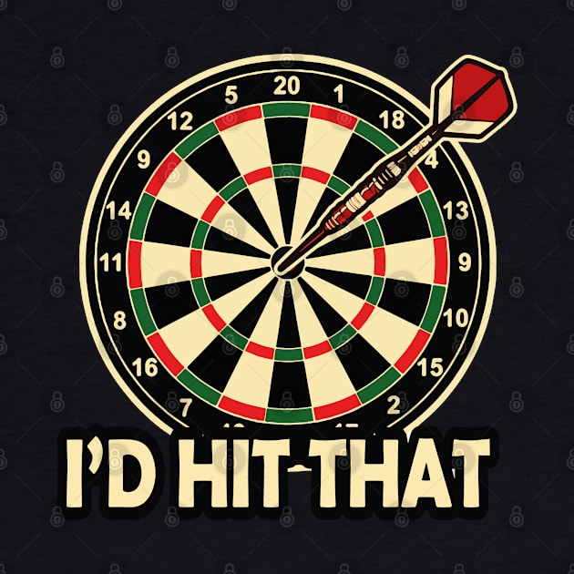 Darts I would hit that Funny Arrow Quote Team Gift by MrTeee